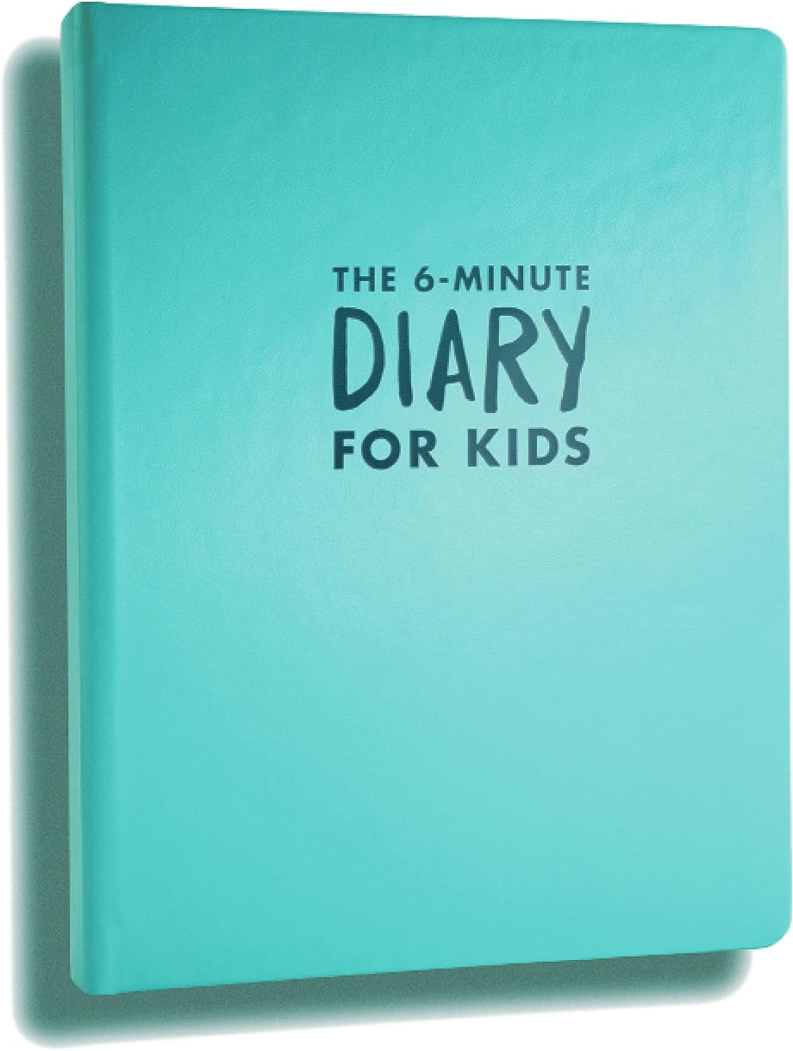 The 6-Minute Diary for Kids | Kids Journal to Promote a Positive Mindset: More Confidence, Mindfulness & Happiness | Gift for Girls and Boys, Age 6-12